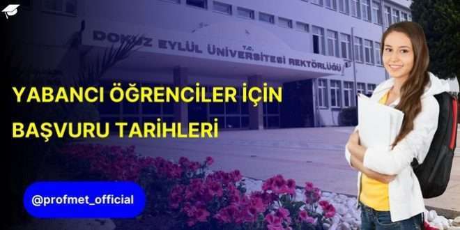 Dokuz Eylül Üniversitesi yabancı öğrenci başvuru