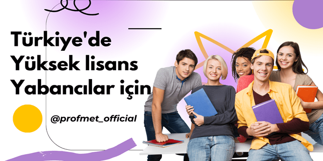Türkiye'de yüksek lisans yabancılar için